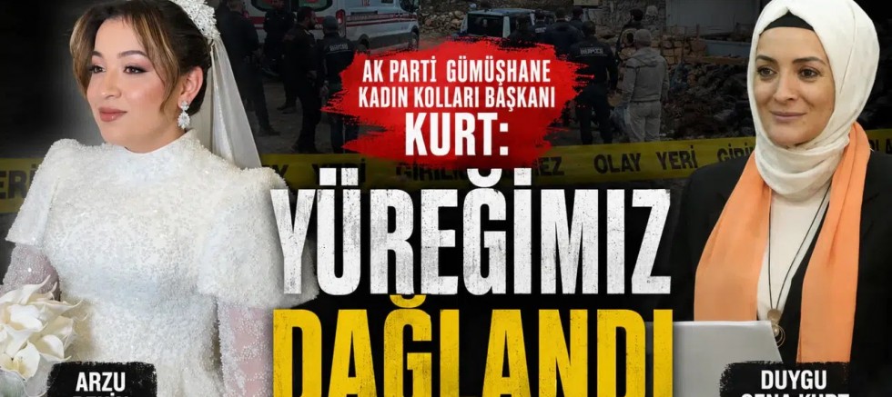 AK Parti Gümüşhane Kadın Kolları Başkanı Kurt: “Yüreğimiz dağlandı”