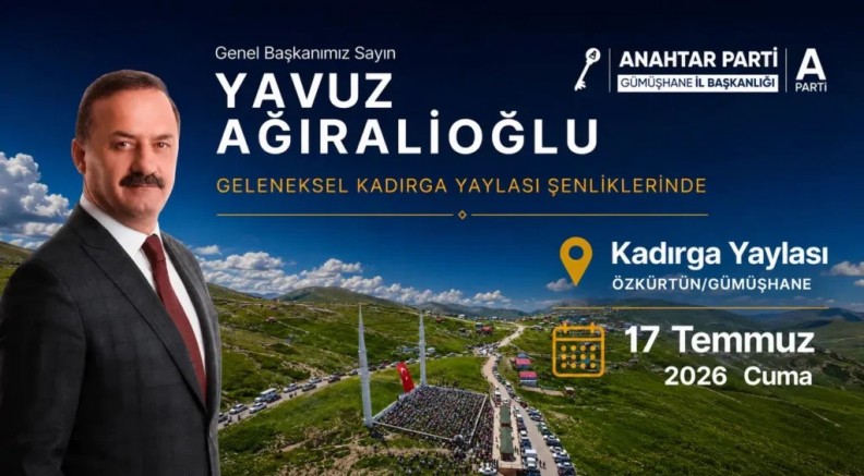 Anahtar Parti Genel Başkanı Yavuz Ağıralioğlu Kadırga Yaylası Şenlikleri’ne Katılacak