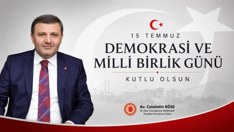 Gümüşhane Milletvekili Köse’nin 15 Temmuz Mesajı