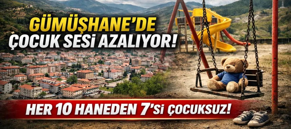 Gümüşhane’de Çocuk Sesi Azalıyor! Her 10 Haneden 7’si Çocuksuz