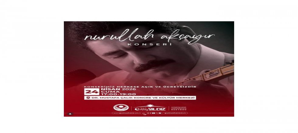 Ünlü sanatçı Nurullah Akçayır Gümüşhane Üniversitesinde türkü ziyafeti verecek