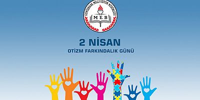 2 Nisan Dünya Otizm Farkındalık Günü