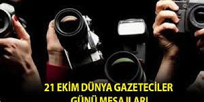 21 EKİM DÜNYA GAZETECİLER GÜNÜ MESAJLARI 