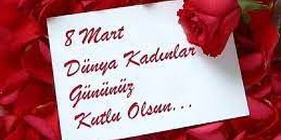 8 Mart Dünya Kadınlar Günü Mesajları