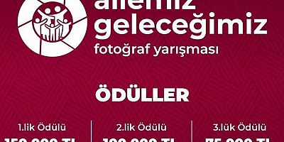 “Ailemiz Geleceğimiz” Fotoğraf Yarışması Başlıyor