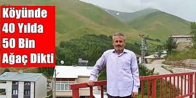 Ali Ural, Gümüşhane’de köyünde 50 bin ağaç dikti