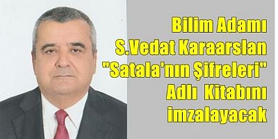 Araştırmacı Yazar S. Vedat Karaarslan 7 Haziran’da Ankara’da “Satala’nın Şifreleri” Adlı Kitabını İmzalayacak