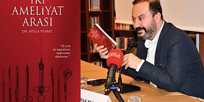 Atilla Yılmaz’ın “İki Ameliyat Arası” Adlı Kitabı Çıktı.