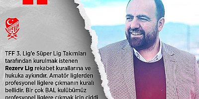 Başkan Yakut: Rezerv Lig rekabet kurallarına ve hukuka aykırıdır