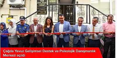 Çağda Yavuz Gelişimsel Destek ve Psikolojik Danışmanlık Merkezi açıldı