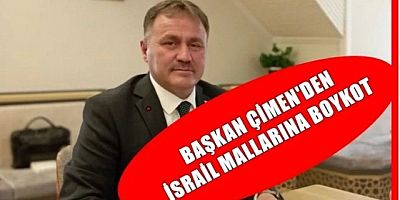 Çimen “Gümüşhane Belediyesi’nden İsrail Ürünlerine Boykot”