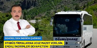 Demirel: Otobüs firmalarına ucuz mazot verilsin, emekli indirimleri devam etsin!