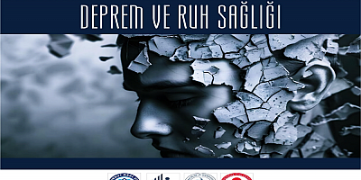 “Deprem ve Ruh Sağlığı” Çalıştayı Başlıyor