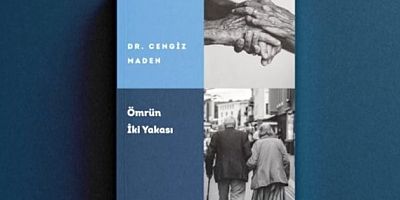 Dr. Cengiz Maden’in “Ömrün İki Yakası” Kitabı Okuyucuyla Buluştu