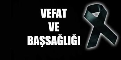  Fatma Baş Hakkın Rahmetine Kavuşmuştur 