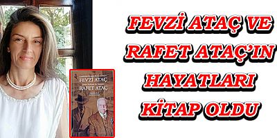 FEVZİ ATAÇ VE RAFET ATAÇ’IN HAYATLARI KİTAP OLDU
