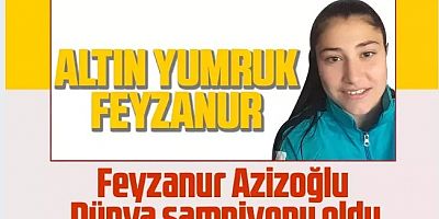 Feyzanur Azizoğlu Dünya şampiyonu oldu