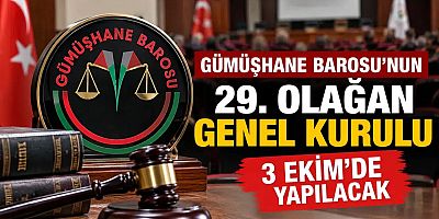 Gümüşhane Barosu’nun 29. Olağan Genel Kurulu 3 Ekim’de