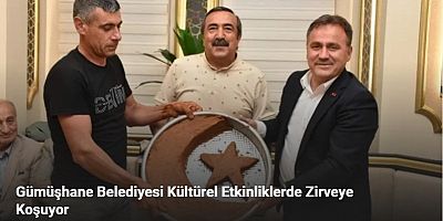 Gümüşhane Belediyesi Kültürel Etkinliklerde Zirveye Koşuyor