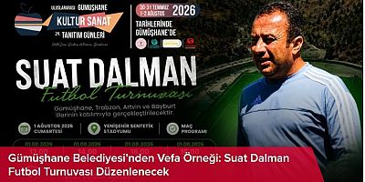 Gümüşhane Belediyesi’nden Vefa Örneği: Suat Dalman Futbol Turnuvası Düzenlenecek