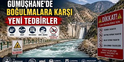 Gümüşhane’de baraj, gölet ve HES kanallarında boğulmalara karşı yeni tedbirler