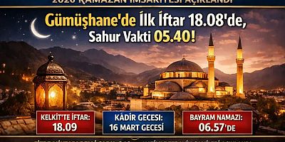 Gümüşhane’de ilk iftar ve sahur vakitleri belli oldu
