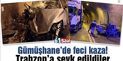 Gümüşhane'de tünelde feci kaza!