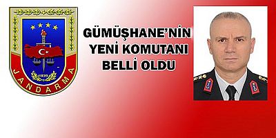 Gümüşhane İl Jandarma Komutanı Değişti