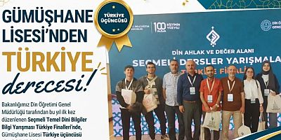 Gümüşhane Lisesi Seçmeli Temel Dinî Bilgiler Yarışması’nda Türkiye Üçüncüsü Oldu