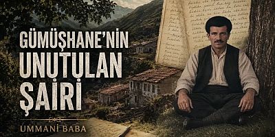 Gümüşhane’nin Unutulan Halk Şairi Ummani Baba Kitapla Gün Yüzüne Çıktı