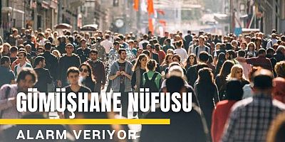 Gümüşhane Nüfusu En Hızlı Düşecek 3.Şehir