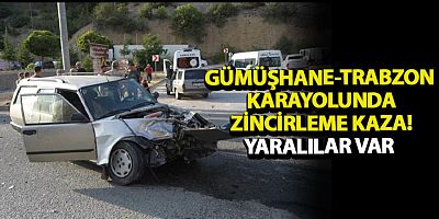Gümüşhane-Trabzon karayolunda zincirleme kaza! Yaralılar var