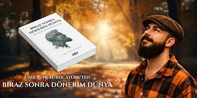 Gümüşhaneli kalemden modern dünyaya eleştirel bakış: Biraz Sonra Dönerim Dünya