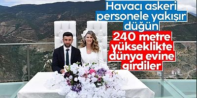 Hava Kuvvetleri Komutanlığı askeri personelinin nikahı 240 metre yükseklikte kıyıldı
