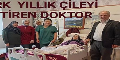 KIRK YILLIK ÇİLEYİ BİTİREN DOKTOR