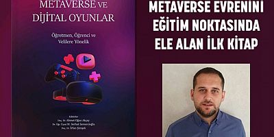 “Metaverse ve Dijital Oyunlar” kitabı çıktı