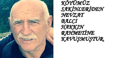 NEVZAT BALCI HAKKIN RAHMETİNE KAVUŞMUŞTUR.