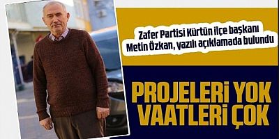 Özkan;Projeleri Yok Vaatleri Çok 
