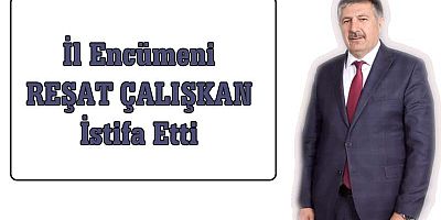 Reşat Çalışkan İstifa Etti. 