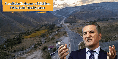 Sarıgül’den Erzincan ve Kelkit İçin Pöske Dağı Tüneli Çağrısı