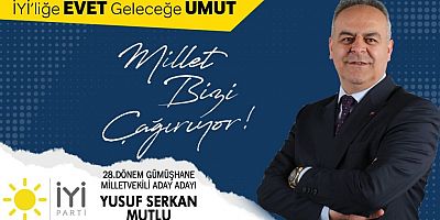 Serkan Mutlu : ‘İYİ’lerle yürümek için buradayım