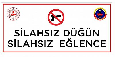 “Silahsız Kutlama, Silahsız Eğlence”