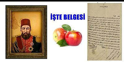 Sultan II.Abdülhamid Han’ın Elmaları Gümüşhane’den