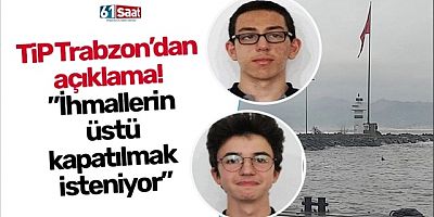 TiP Trabzon’dan açıklama! ”İhmallerin üstü kapatılmak isteniyor”