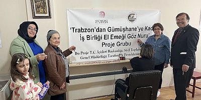 Trabzon’dan Gümüşhane’ye Kadın İş Birliği! El Emeği Göz Nuru