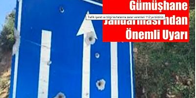 Trafik işaret ve bilgi levhalarına zarar verenleri 112‘ye bildirin