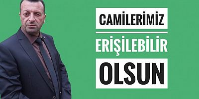 Tuncer: Camilerimiz erişilebilir olsun