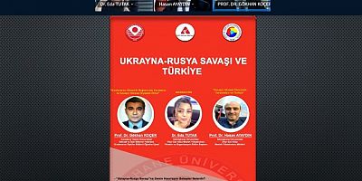 “Ukrayna-Rusya Savaşı ve Türkiye” Paneli Gerçekleştirildi