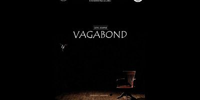 “Vagabond” Seyircisiyle Buluşacak
