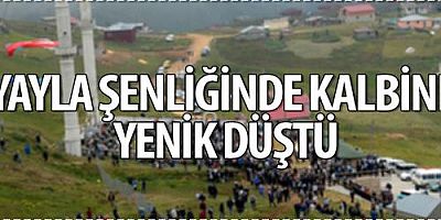 Yayla Şenliğinde Kalp Krizi Geçiren Kadın Öldü